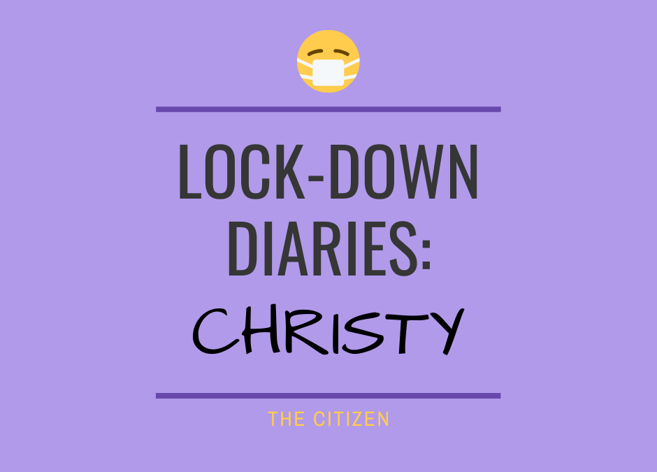 Lock-down Diaries: Christy