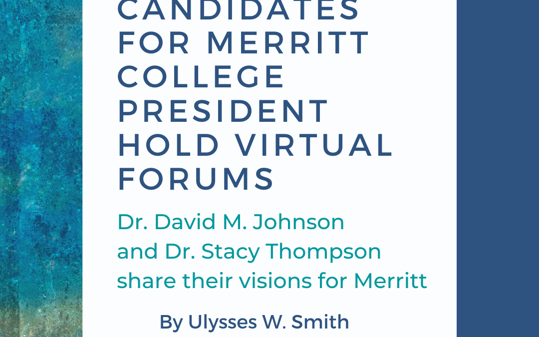 Candidates for Merritt College president hold virtual forums