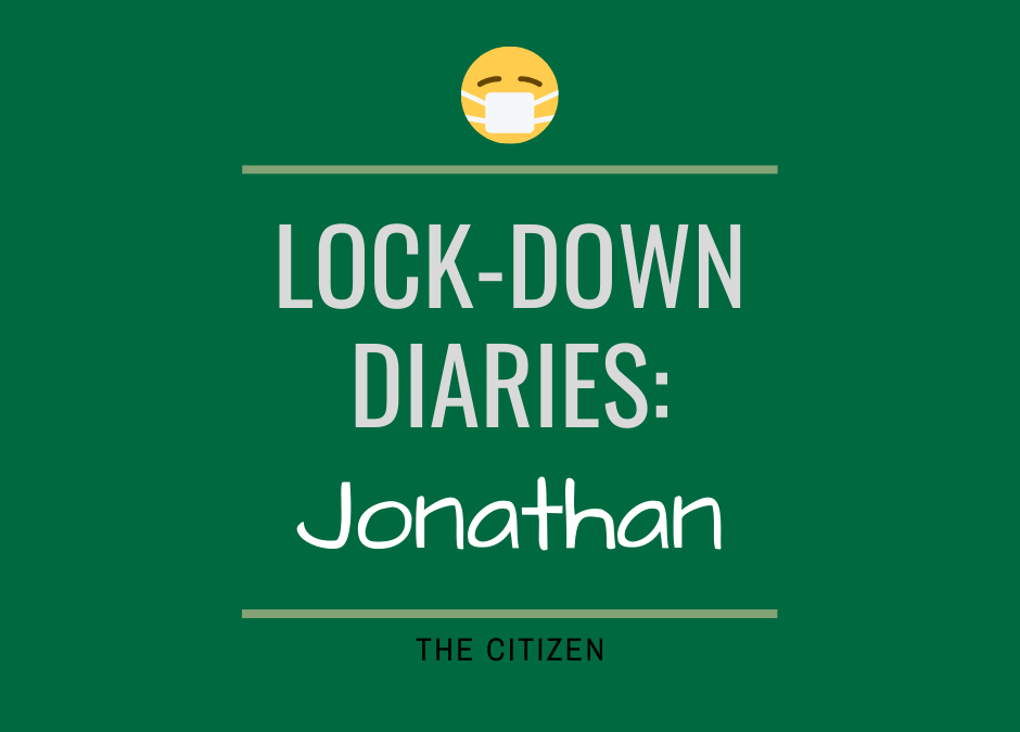 Lock-down Diaries: Jonathan