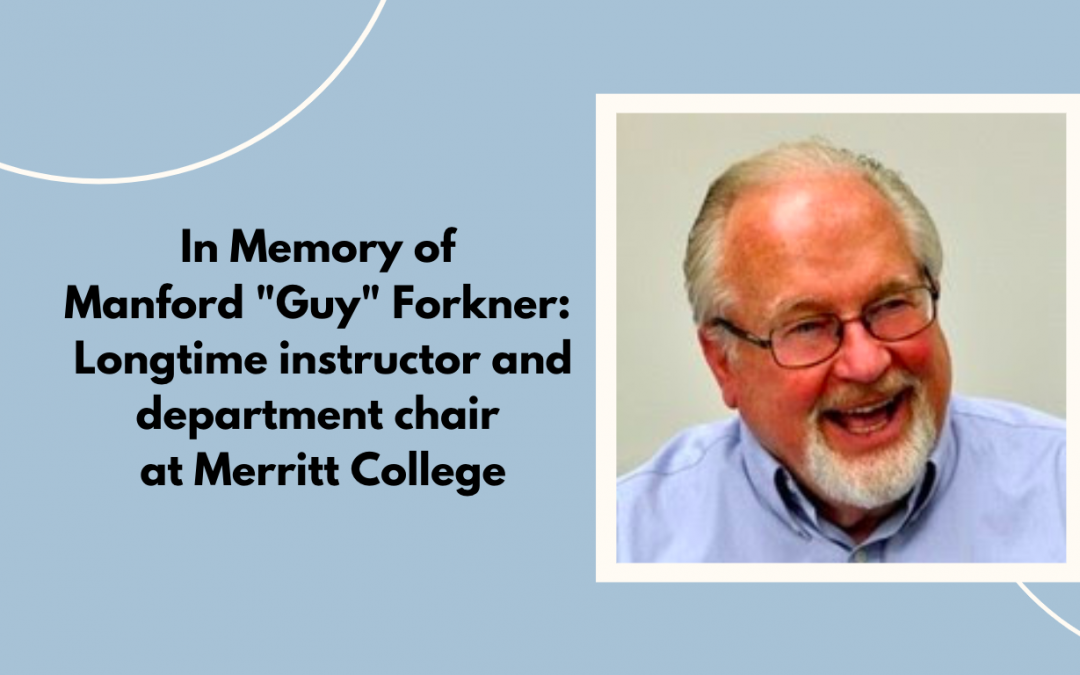 In Memory of Manford “Guy” Forkner: Longtime Instructor and Department Chair at Merritt College