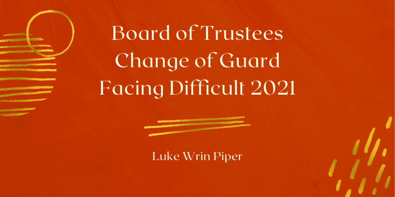 Board of Trustees Change of Guard Facing Difficult 2021