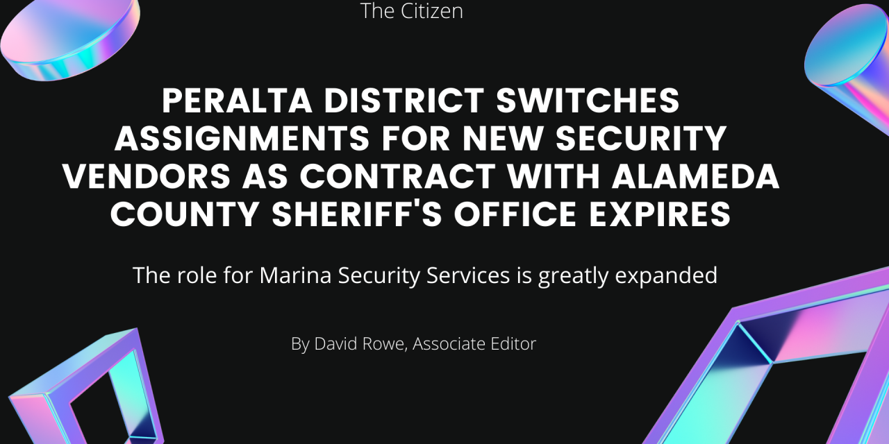 Peralta district switches assignments for new security vendors as contract with Alameda County Sheriff’s Office expires