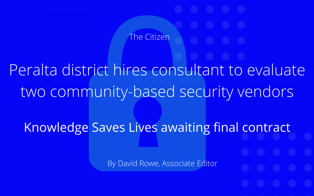 Peralta district hires consultant to evaluate two community-based security vendors