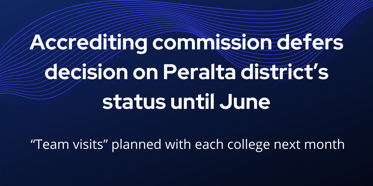 Accrediting Commission defers decision on Peralta district’s status until June