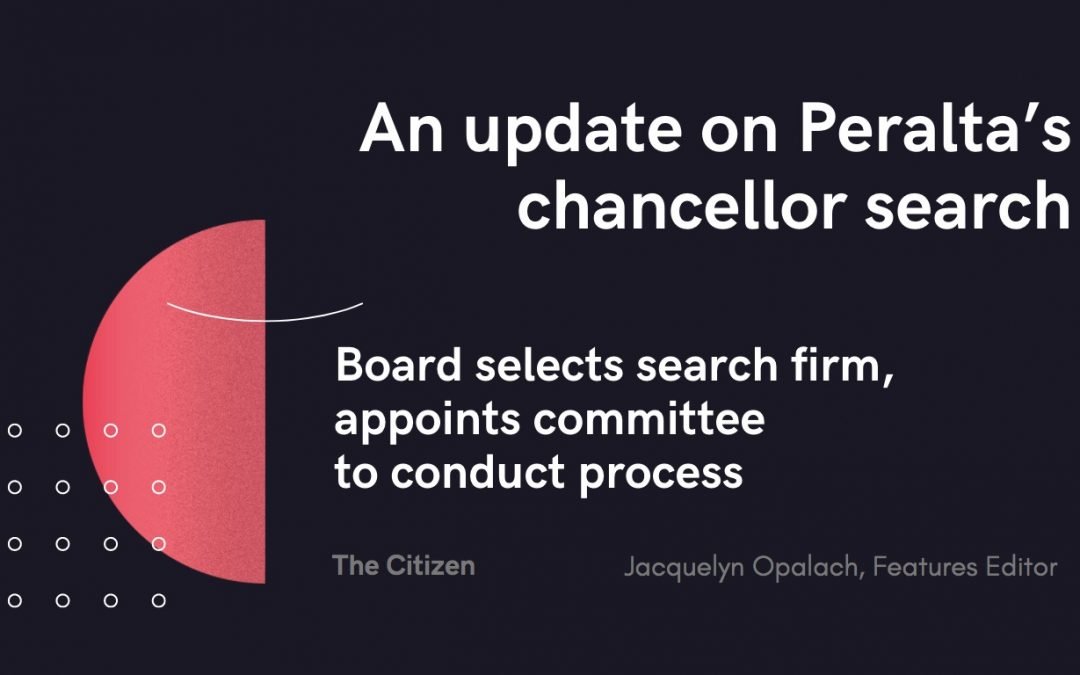 An update on Peralta’s chancellor search
