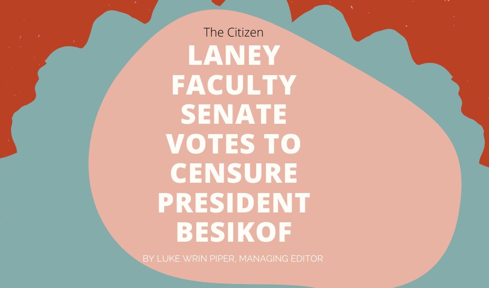 Laney Faculty Senate Votes to Censure President Besikof