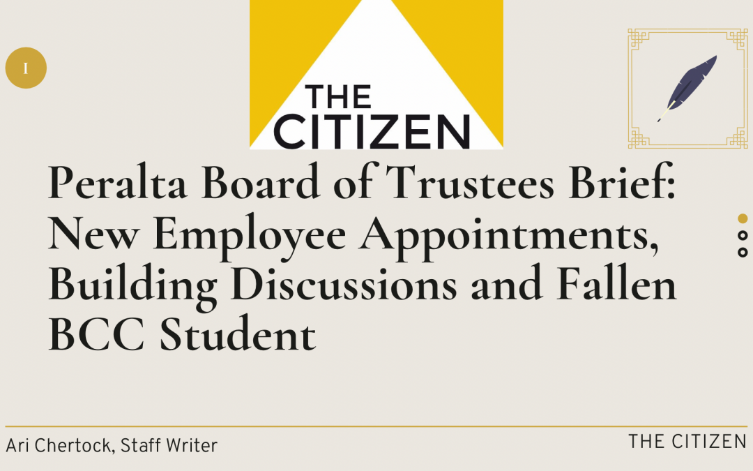 Peralta Board of Trustees Brief: New Employee Appointments, Building Discussions and Fallen BCC Student