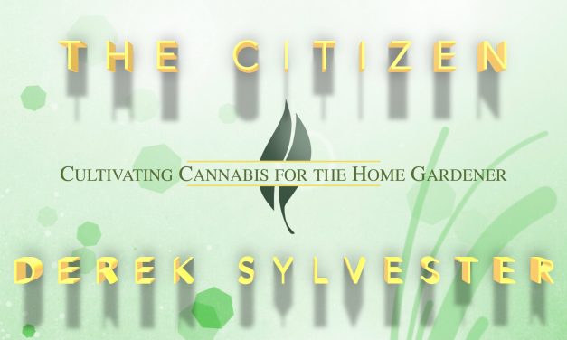 The Citizen presents: Cultivating Cannabis For The Home Gardener