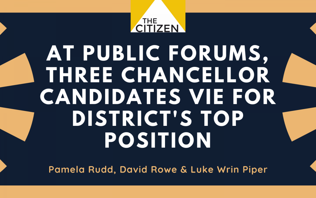 At Public Forums, Three Chancellor Candidates Vie for District’s Top Position 