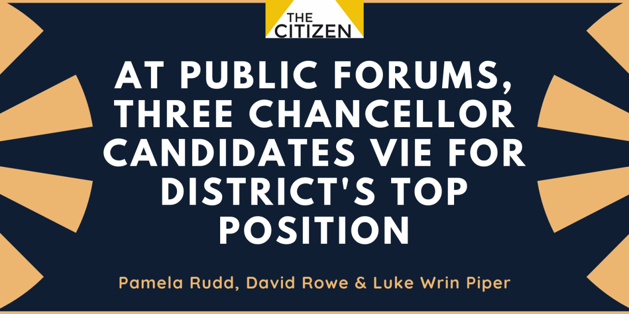 At Public Forums, Three Chancellor Candidates Vie for District’s Top Position 