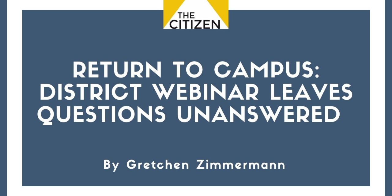 Return to Campus: District Webinar Leaves Questions Unanswered