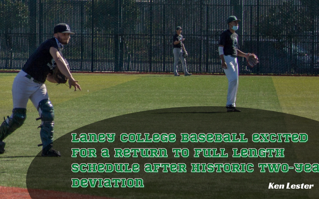 Laney College Baseball excited for a return to full length schedule after historic two-year deviation