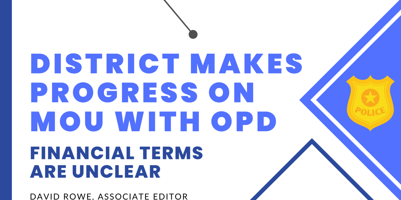 District makes progress on MOU with OPD but financial terms unclear