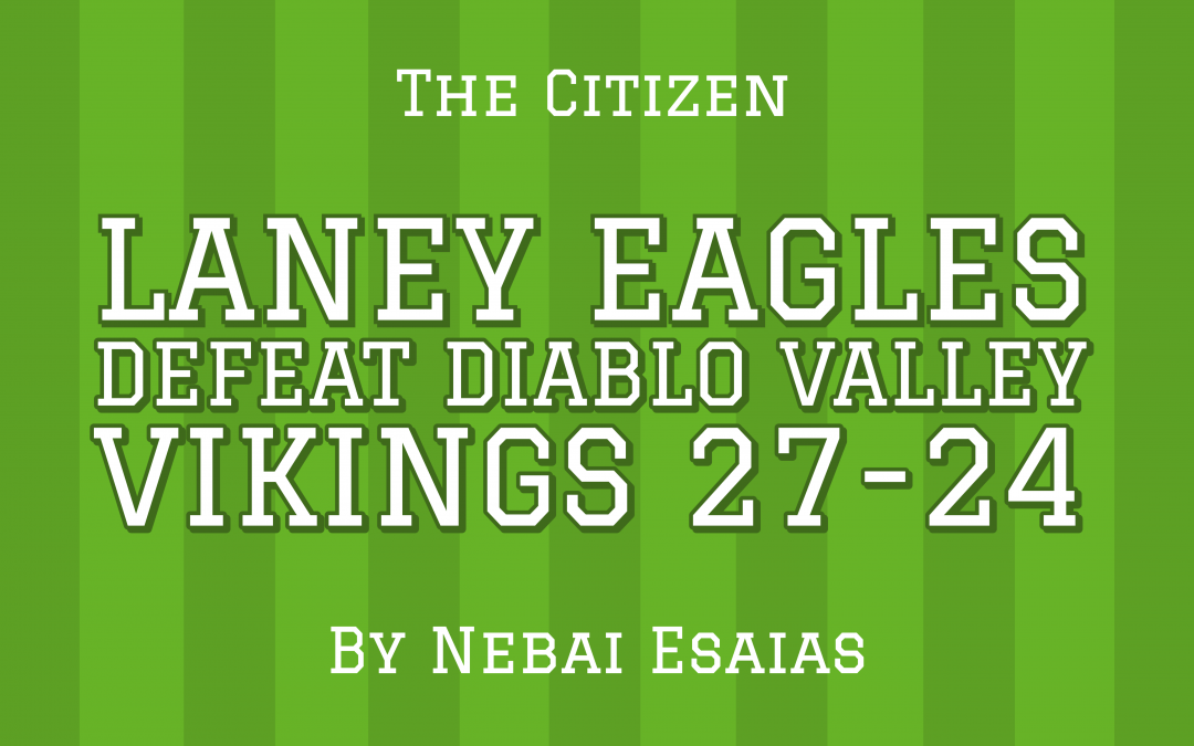 Laney Eagles Defeat Diablo Valley Vikings 27-24