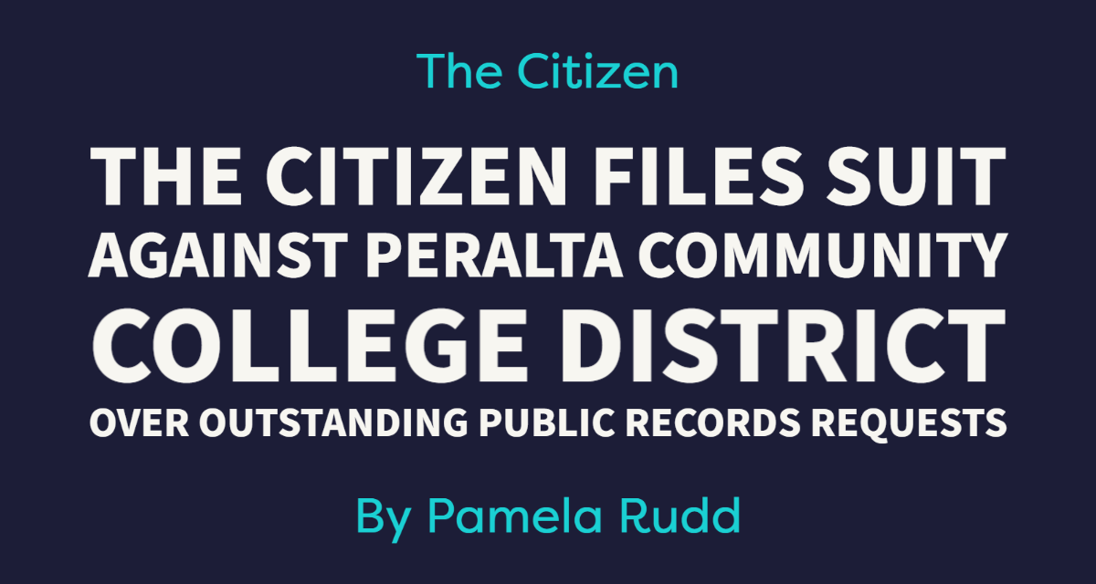 The Citizen Files Suit Against Peralta Community College District Over Outstanding Public Records Requests