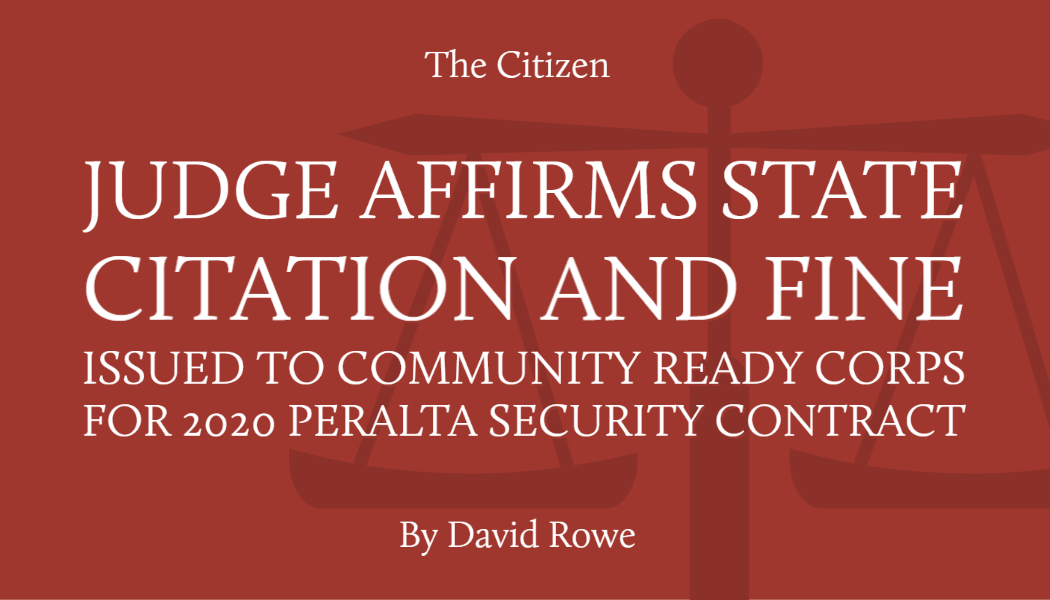 Judge affirms state citation and fine issued to Community Ready Corps for 2020 Peralta security contract