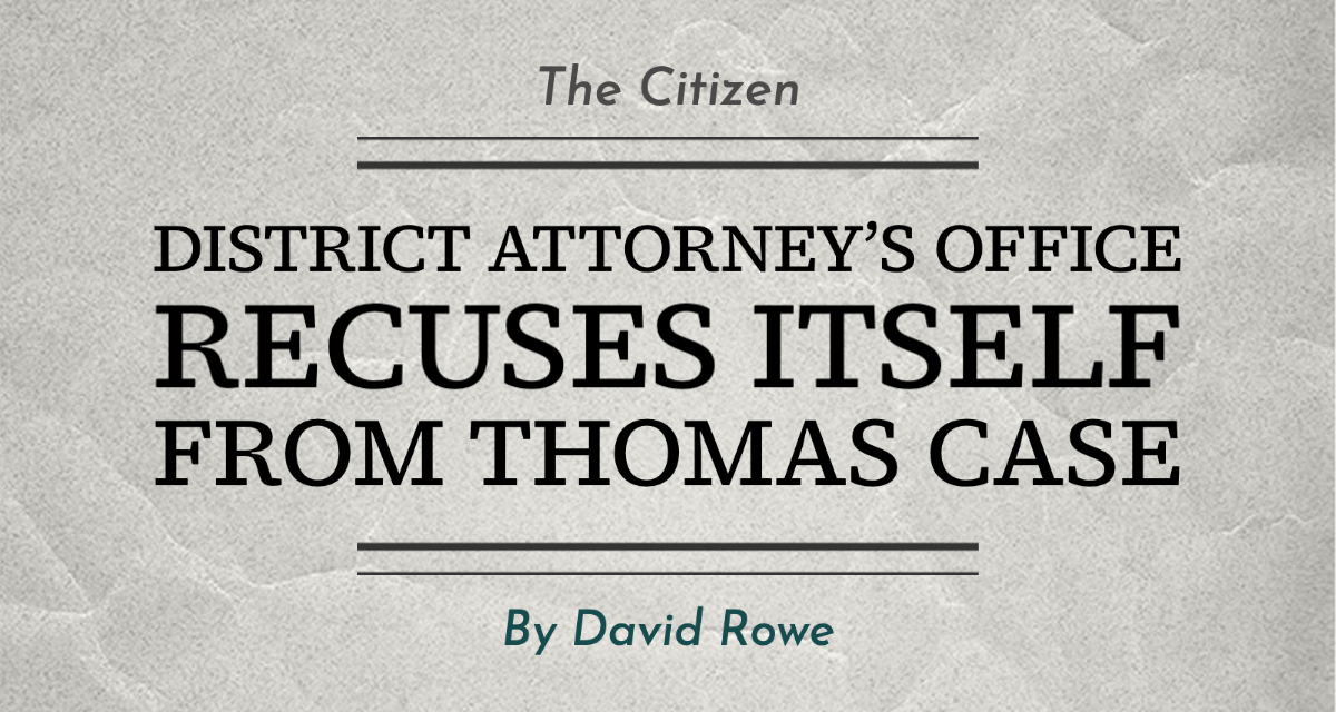 District Attorney’s Office Recuses Itself From Thomas Case