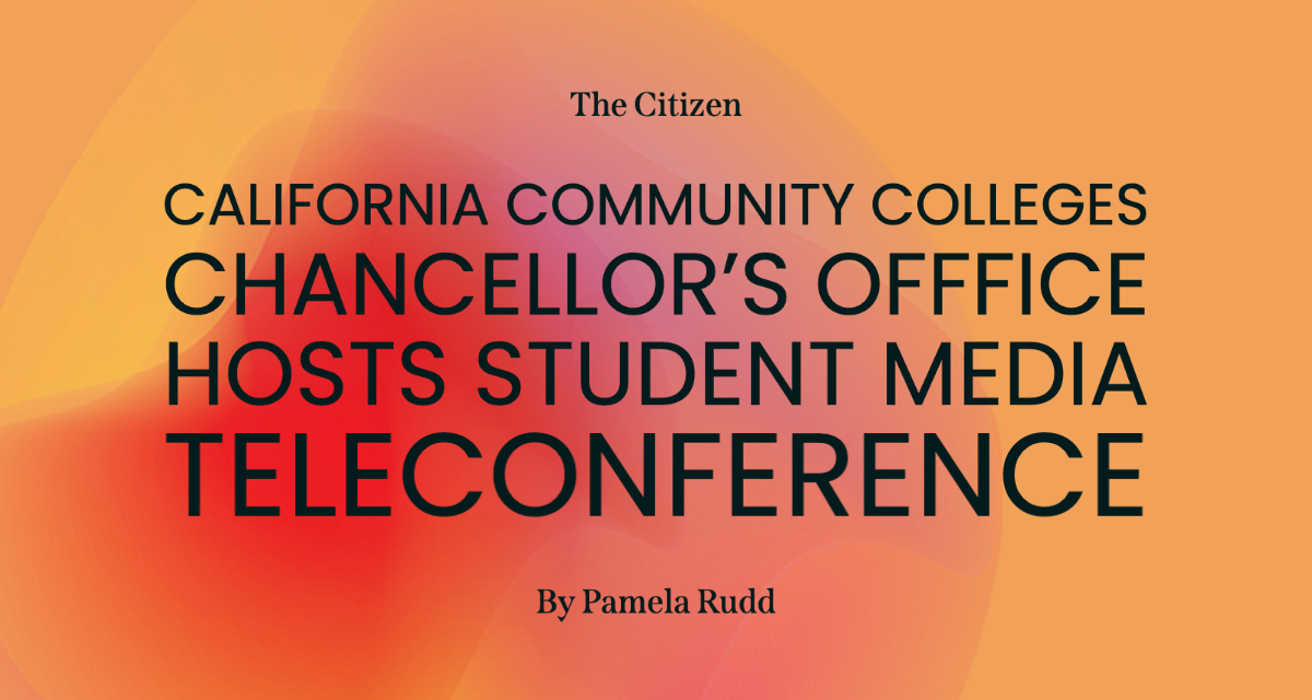 California Community Colleges Chancellor’s Office Hosts Student Media Teleconference