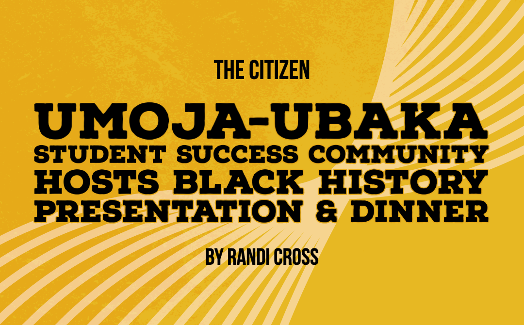 Umoja-UBAKA Student Success Community Hosts Black History Presentation & Dinner