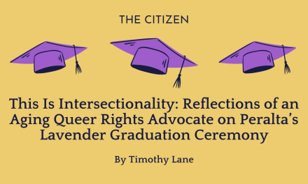 This Is Intersectionality: Reflections of an Aging Queer Rights Advocate on Peralta’s Lavender Graduation Ceremony