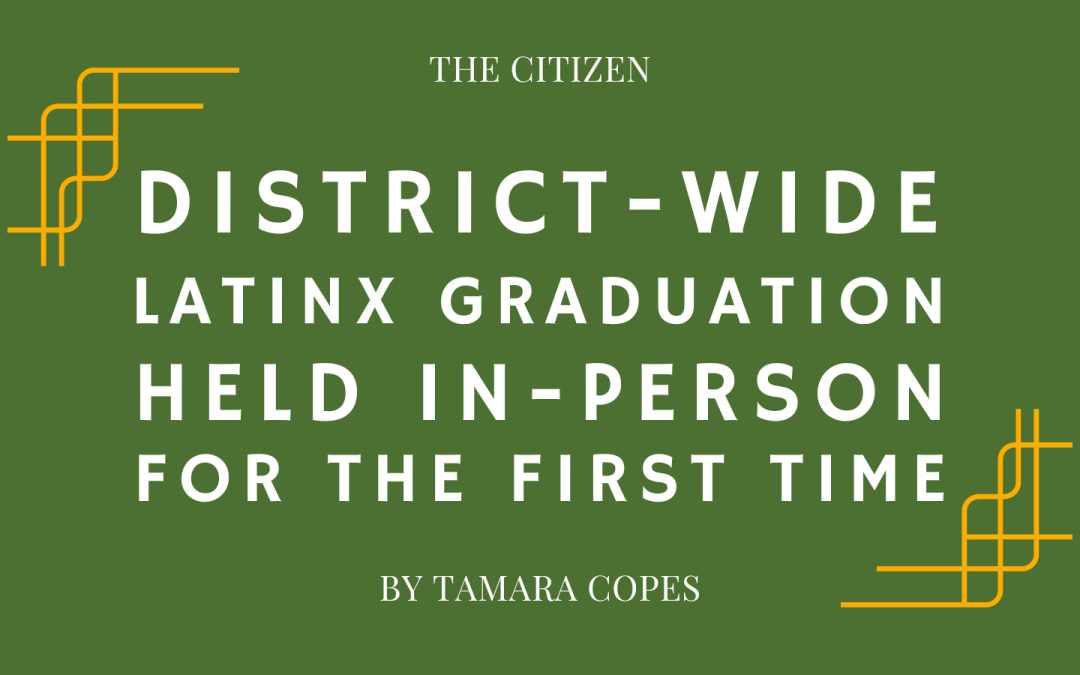 District-wide Latinx Graduation Held In-Person for the First Time